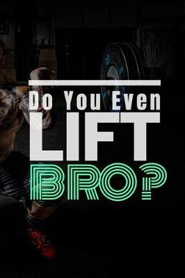 Book cover for Do You Even Lift Bro?