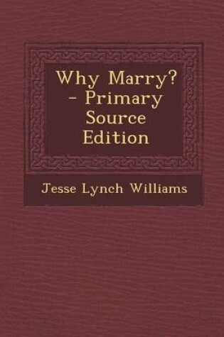 Cover of Why Marry? - Primary Source Edition