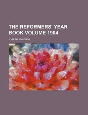 Book cover for The Reformers' Year Book Volume 1904