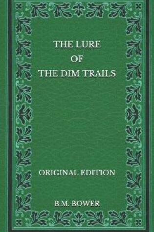 Cover of The Lure of the Dim Trails - Original Edition