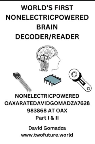 Cover of World's First Nonelectricpowered Brain Decoder/Reader