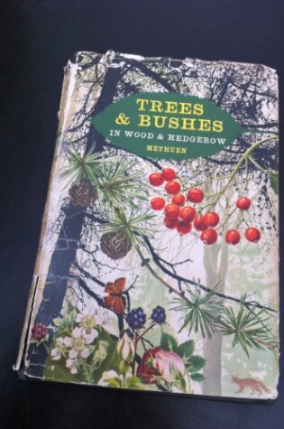 Cover of Trees and Bushes in Wood and Hedgerow