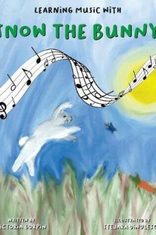 Cover of Learning Music with Snow the Bunny