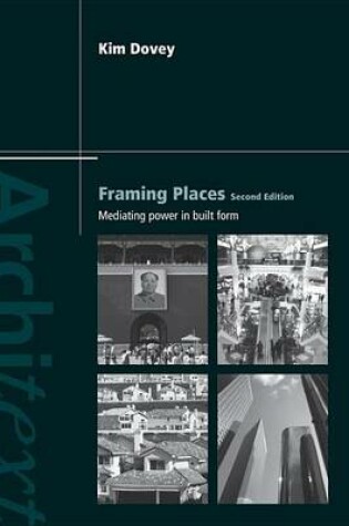 Cover of Framing Places 2e Dovey: Mediating Power in Built Form