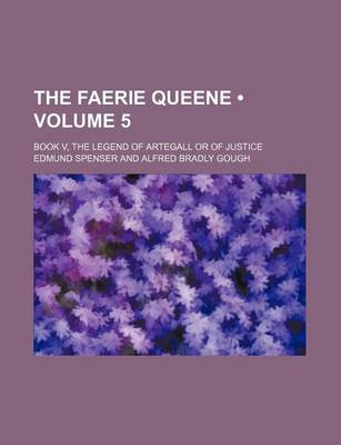 Book cover for The Faerie Queene (Volume 5); Book V, the Legend of Artegall or of Justice