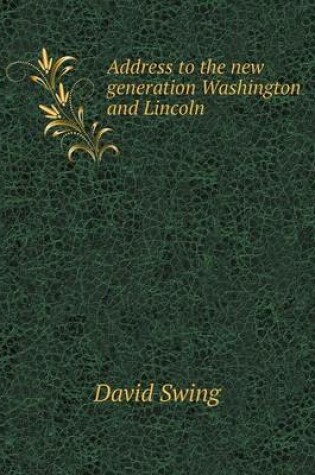 Cover of Address to the New Generation Washington and Lincoln