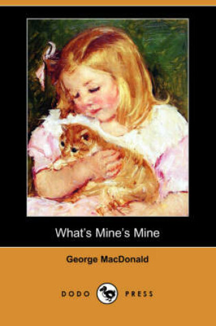 Cover of What's Mine's Mine (Dodo Press)