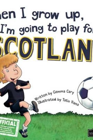 Cover of When I Grow Up I'm Going to Play for Scotland