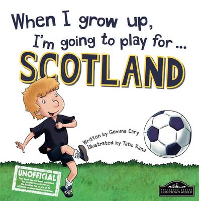 Book cover for When I Grow Up I'm Going to Play for Scotland