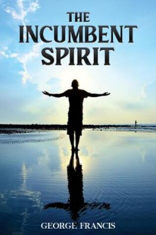 Cover of The Incumbent Spirit