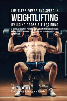 Book cover for Limitless Power and Speed in Weightlifting by Using Cross Fit Training