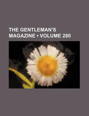 Book cover for The Gentleman's Magazine (Volume 280)