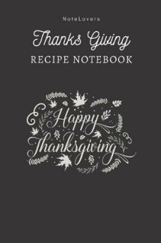 Cover of Happy Thanksgiving - Thanksgiving Recipe Notebook