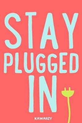 Cover of Stay Plugged in