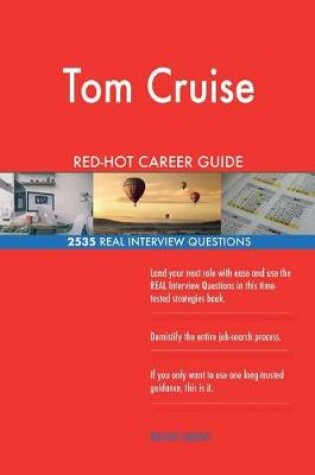 Cover of Tom Cruise RED-HOT Career Guide; 2535 REAL Interview Questions
