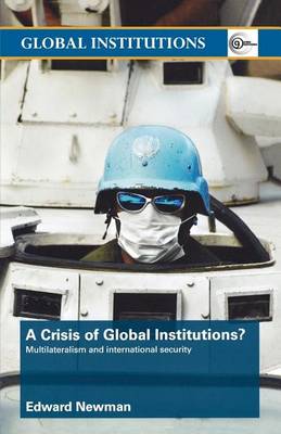 Cover of Crisis in Global Institutions?, A: Multilateralism and International Security