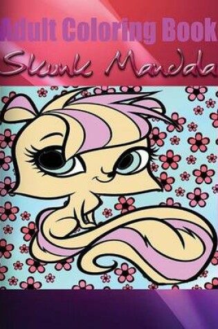 Cover of Adult Coloring Book: Skunk Mandala