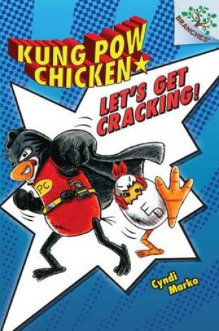 Cover of Let's Get Cracking!: A Branches Book (Kung POW Chicken #1), Volume 1