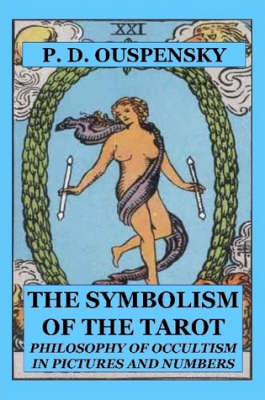 Book cover for THE SYMBOLISM OF THE TAROT: Philosophy Of Occultism In Pictures And Numbers