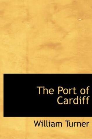 Cover of The Port of Cardiff