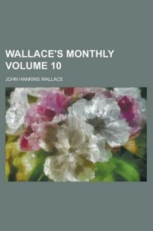 Cover of Wallace's Monthly Volume 10