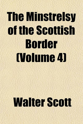 Book cover for The Minstrelsy of the Scottish Border (Volume 4)