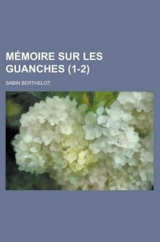 Cover of Memoire Sur Les Guanches (1-2)