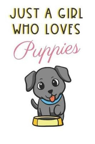 Cover of Just A Girl Who Loves Puppies