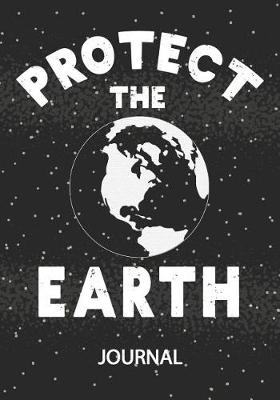 Book cover for Protect The Earth - Journal