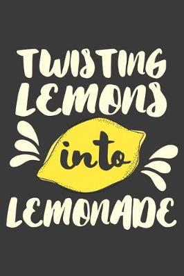 Book cover for Twisting Lemons Into Lemonade