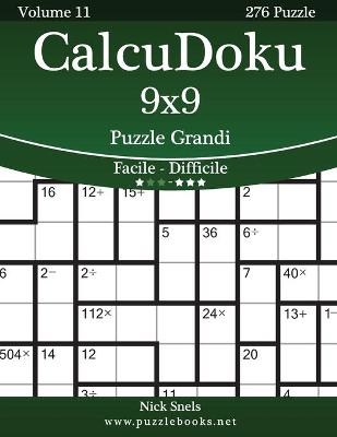 Book cover for CalcuDoku 9x9 Puzzle Grandi - Da Facile a Difficile - Volume 11 - 276 Puzzle