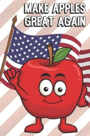 Cover of Make Apples Great Again