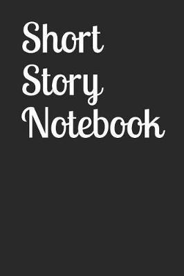 Book cover for Short Story Notebook