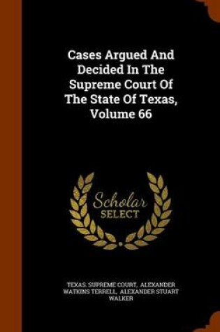 Cover of Cases Argued and Decided in the Supreme Court of the State of Texas, Volume 66