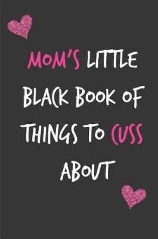 Cover of Mom's Little Black Book of Things to Cuss about