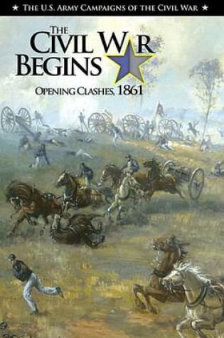 Cover of The Civil War Begins: Opening Clashes, 1861