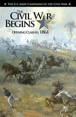 Book cover for The Civil War Begins: Opening Clashes, 1861