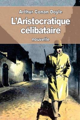 Book cover for L'Aristocratique célibataire