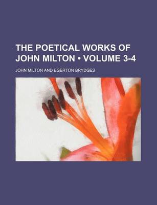 Book cover for The Poetical Works of John Milton (Volume 3-4)