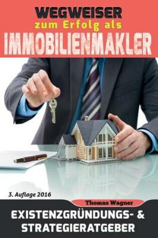 Cover of Wegweiser Zum Erfolg ALS Immobilienmakler