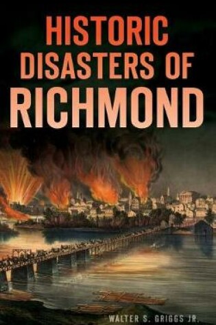 Cover of Historic Disasters of Richmond