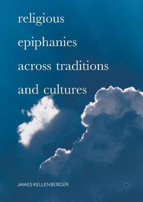 Book cover for Religious Epiphanies Across Traditions and Cultures