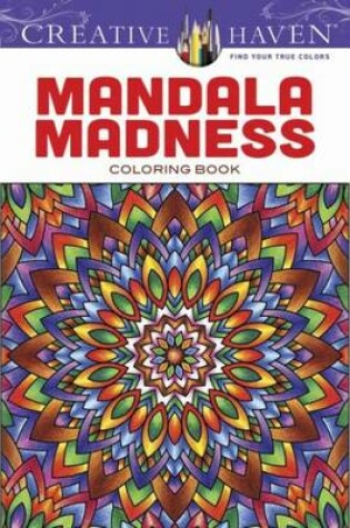 Cover of Creative Haven Mandala Madness Coloring Book