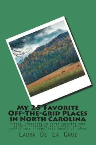 Cover of My 25 Favorite Off-The-Grid Places in North Carolina