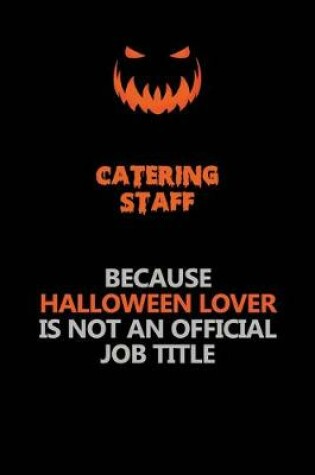 Cover of Catering Staff Because Halloween Lover Is Not An Official Job Title