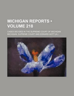 Book cover for Michigan Reports (Volume 218); Cases Decided in the Supreme Court of Michigan