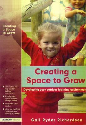 Book cover for Creating a Space to Grow: The Process of Developing Your Outdoor Learning Environment