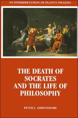 Cover of The Death of Socrates and the Life of Philosophy