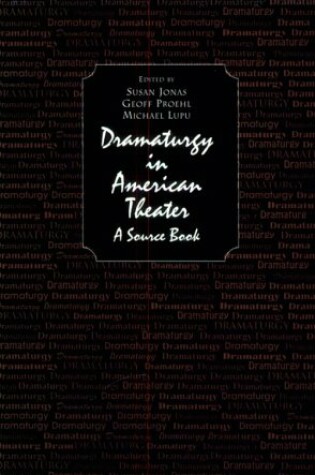 Cover of Dramaturgy in American Theatre : A Source Book