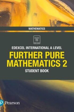 Cover of Pearson Edexcel International A Level Mathematics Further Pure Mathematics 2 Student Book